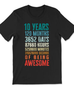 10 Years 120 Months Of Being Awesome 10th Birthday T-shirt