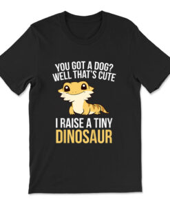 Bearded Dragon Pet I Raise A Tiny Dinosaur Bearded Dragon T-shirt