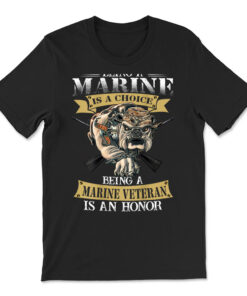 Being A Marine Veteran Is An Honor T-shirt