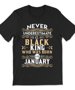 Black Kings Are Born In January T-shirts