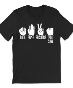 Carpenters Shirt Rock Paper Scissor Table Saw Carpentry T-shirt