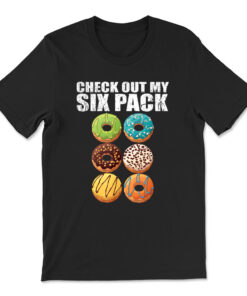 Check Out My Six Pack Donut Shirt Funny Gym Shirts T-shirt
