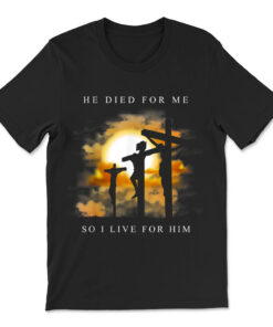 Christian Bible Verse Jesus Died For Me T-shirt