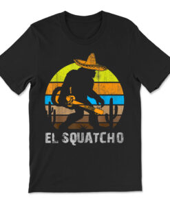 El Squatcho Shirt Bigfoot Sasquatch T-shirt