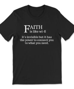 Faith Is Like Wifi - Funny Christian Pastoral T-shirt