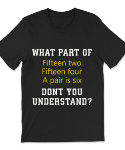 Fifteen Two Fifteen Four A Pair Is Six Funny Cribbage Game T-shirt