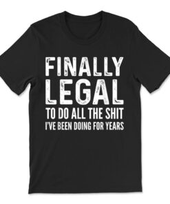 Finally Legal Funny 21st Birthday 2001 T-shirt