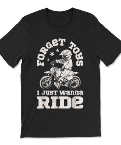 Forget Toys I Just Wanna Ride Dirt Bike Rider Boys Motocross T-shirt