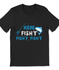 Funny Fisherman Herefishyfishyfishy Fishing T-shirt