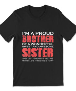 Funny Gifts For Brother From Awesome Sister T-shirt