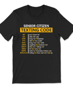 Funny Senior Citizen's Texting Code T-shirt