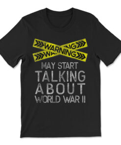 Funny World War Two T-shirt Funny History Tee History Lover T-shirt