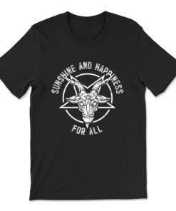 Gothic Heavy Metal Dark Rock Sunshine And Happiness For All T-shirt
