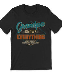 Grandpa Knows Everything T-shirt