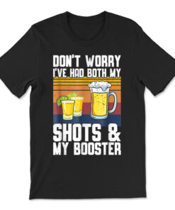 Had My 2 Shots Don't Worry Had Both My Shots Tequila T-shirt