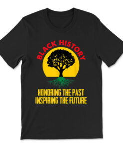 Honoring Past Inspiring Future Black History Month T-shirt