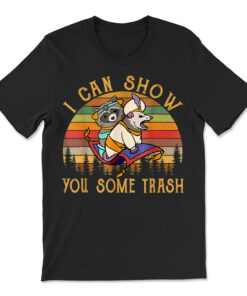 I Can Show You Some Trash Racoon Possum T-shirt