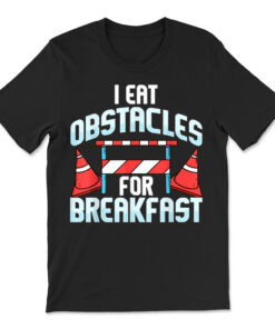 I Eat Obstacles For Breakfast Hurdles T-shirt