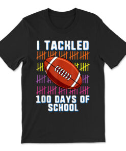 I Tackled 100 Days Of School Football 100th Day T-shirt