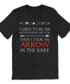 I Used To Be An Adventurer Like You T-shirt