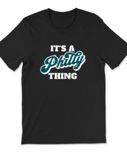 It's A Philly Thing T-shirt