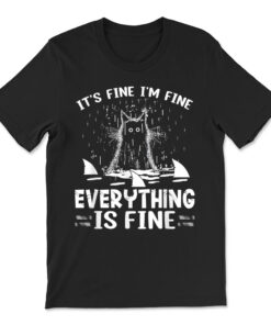 It's Fine I'm Fine Everything Is Fine Cat Funny T-shirt