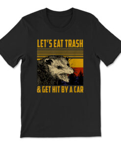 Let's Eat Trash And Get Hit By A Car Vintage Opossum T-shirt
