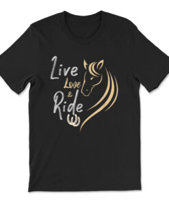Live Love And Ride Horses Adult T-shirt Kids T-shirt