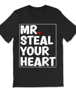 Mr Steal Your Heart Shirt Valentines Day T-shirt