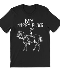 My Happy Place Horse Lover Horseback Riding Equestrian T-shirt
