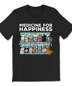 My Medicine For Happiness Called Cats Every Day Kitten Cat T-shirt