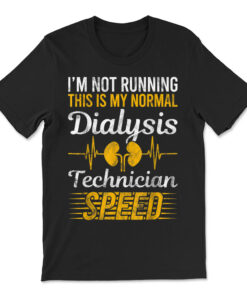 My Normal Dialysis Technician Speed Gift For A Patients T-shirt