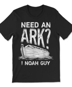 Need An Ark I Noah Guy Funny Christian Pun Humor T-shirt