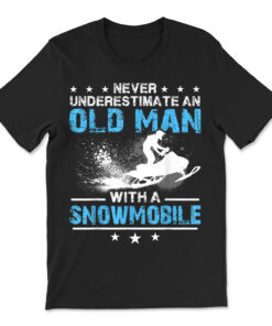 Never Underestimate An Old Man With A Snowmobile T-shirt
