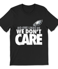 No One Likes Us We Don't Care T-shirt