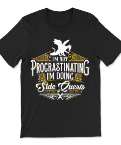 Not Procrastinating Side Quests Funny Rpg Gamer Dragons T-shirt