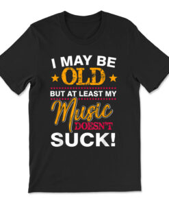 Old Man Who Have Everything T-shirt