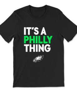 Original It's A Philly Thing Its A Philadelphia Thing T-shirt
