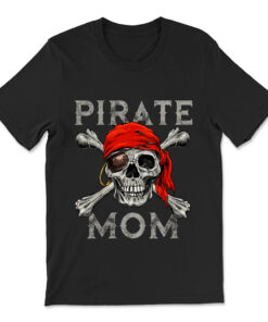 Pirate Mom Shirt Jolly Roger Skull And Crossbones Flag T-shirt