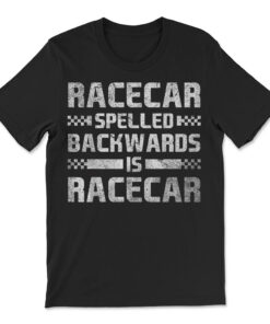 Race Cars Racecar Spelled Backwards Race Car Racing Apparel T-shirt