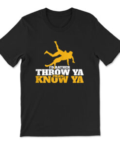 Rather Throw Know Wrestling Wrestler T-shirt