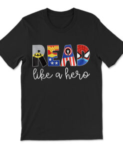 Read Like A Hero Read Teacher School Education T-shirt