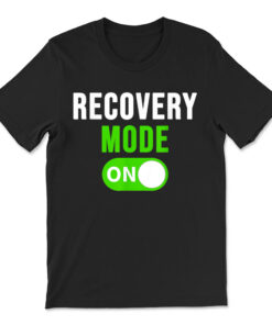 Recovery Mode On Shirt Get Well T-shirt