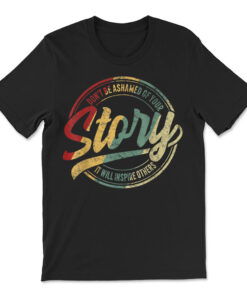 Recovery Sober Your Story Will Inspire Alcoholism Addiction T-shirt