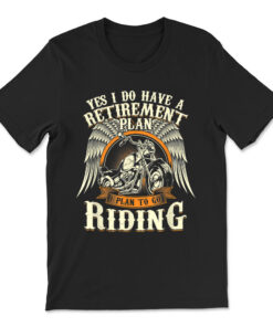 Retirement Plan To Go Riding Gift Motorcycle Riders Biker T-shirt