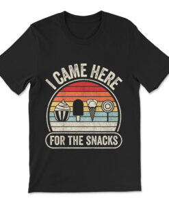 Retro Vintage I Came Here For The Snacks Snacks Foodie T-shirt
