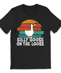 Silly Goose On The Loose T-shirt