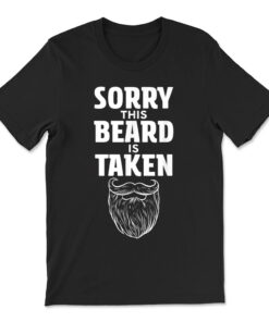 Sorry This Beard Is Taken Valentines Day T-shirt