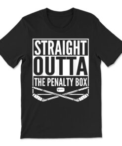 Straight Outta The Penalty Box Hockey Player T-shirt