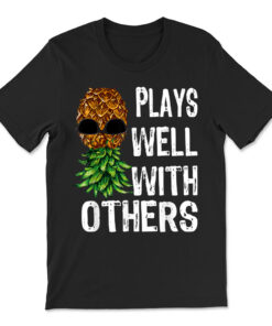 Swinger Couples Plays Well With Others Upside Down Pineapple T-shirt